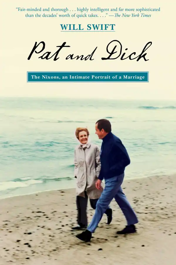 Pat and Dick : The Nixons, An Intimate Portrait of a Marriage