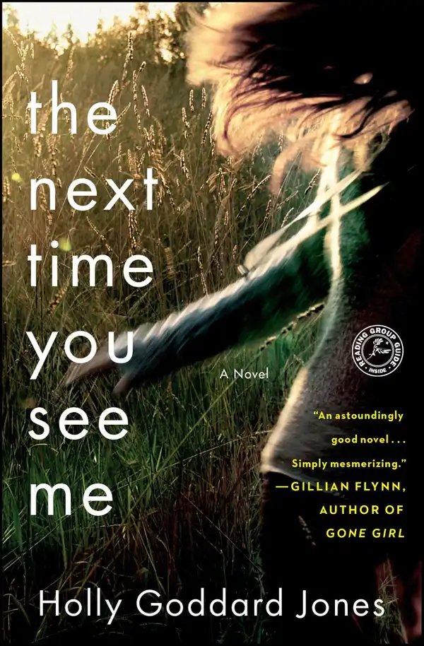 The Next Time You See Me : A Novel