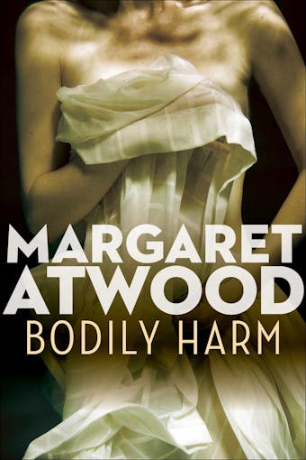 Bodily Harm - Margaret Atwood