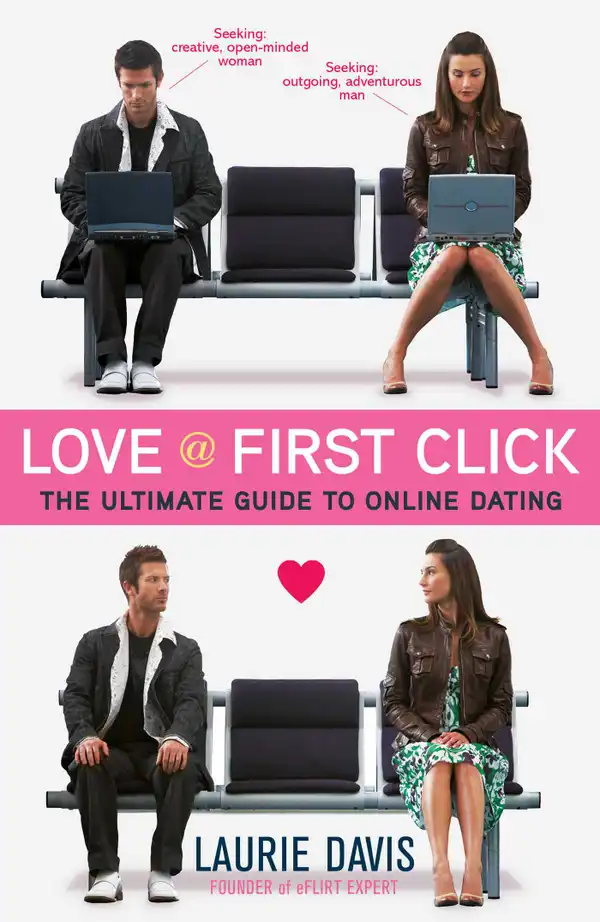 Love at First Click : The Ultimate Guide to Online Dating