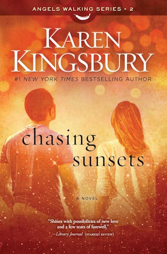 Chasing Sunsets: A Novel - Karen Kingsbury
