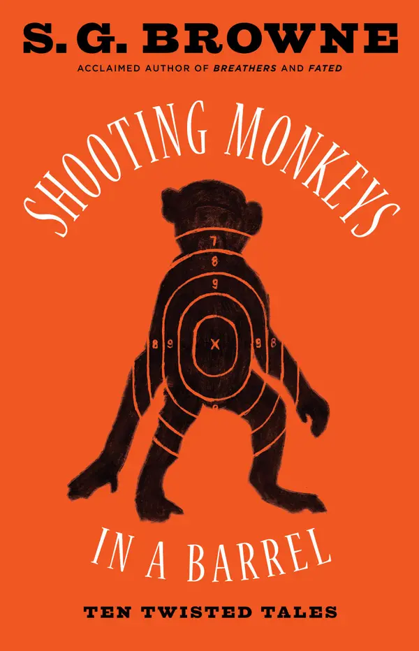 Shooting Monkeys in a Barrel : Ten Twisted Tales