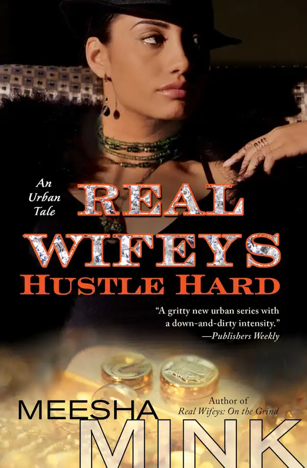 Real Wifeys: Hustle Hard : An Urban Tale