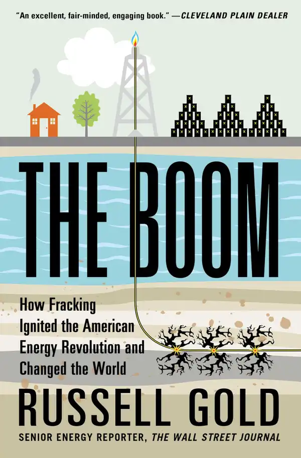 The Boom : How Fracking Ignited the American Energy Revolution and Changed the World