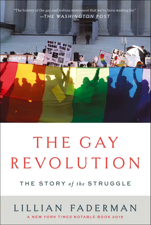 The Gay Revolution : The Story of the Struggle