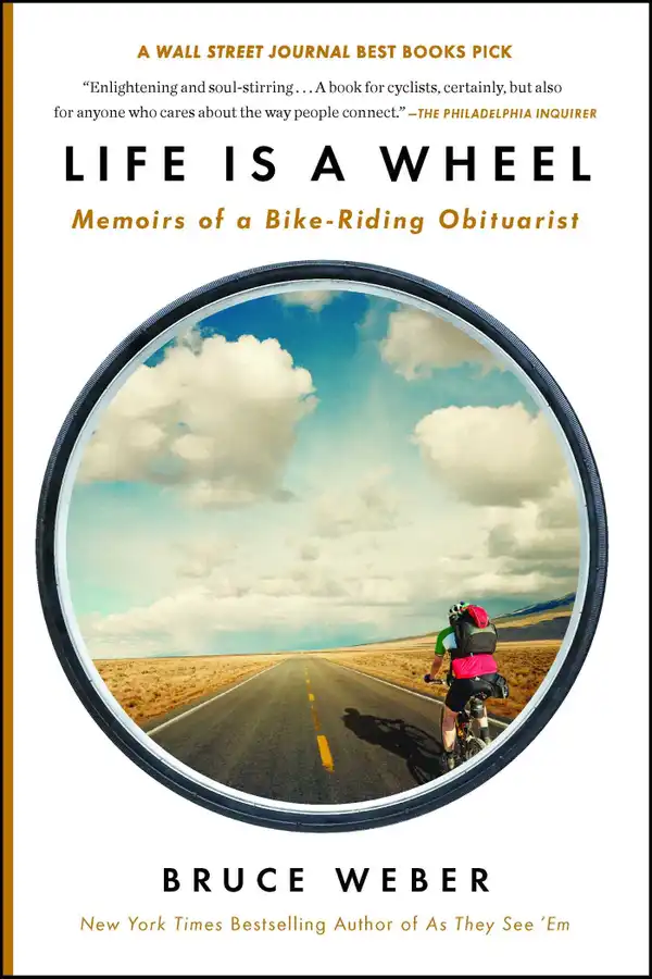 Life Is a Wheel : Memoirs of a Bike-Riding Obituarist