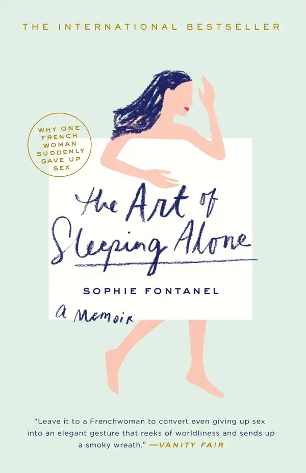 The Art of Sleeping Alone : Why One French Woman Suddenly Gave Up Sex