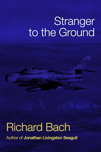 Stranger to the Ground - Richard Bach