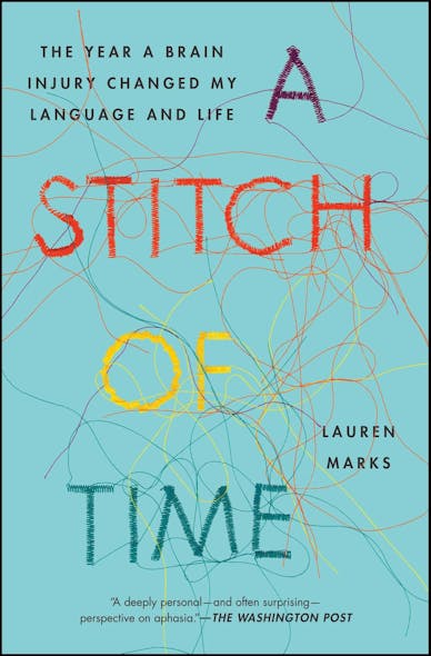 A Stitch Of Time : The Year A Brain Injury Changed My Language And Life