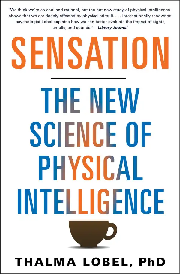 Sensation : The New Science of Physical Intelligence