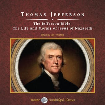 The Jefferson Bible: The Life and Morals of Jesus of Nazareth - undefined