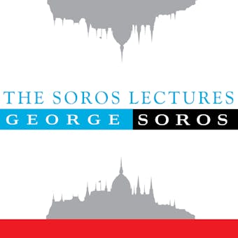 The Soros Lectures: At the Central European University - George Soros