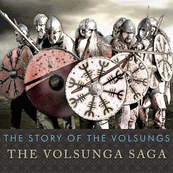 The Story of the Volsungs: The Volsunga Saga - Anonymous