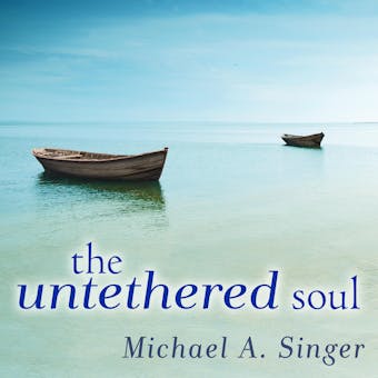 The Untethered Soul: The Journey Beyond Yourself - undefined