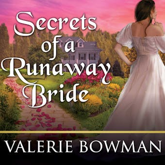 Secrets of a Runaway Bride - Valerie Bowman