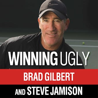 Winning Ugly: Mental Warfare in Tennis---Lessons from a Master - undefined