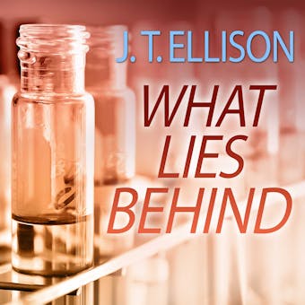What Lies Behind - J. T. Ellison