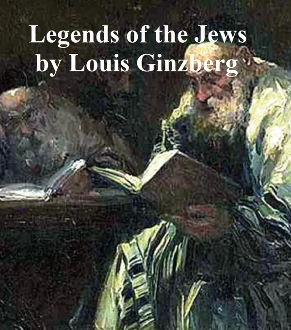 Legends of the Jews : All four volumes in a single file