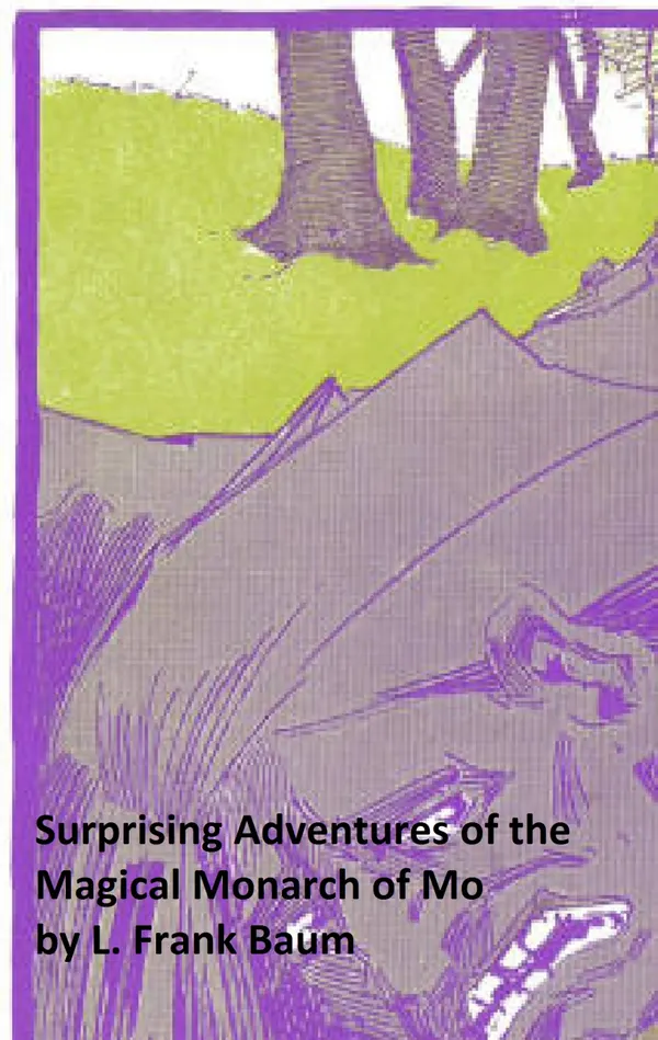 Surprising Adventures of the Magical Monarch of Mo