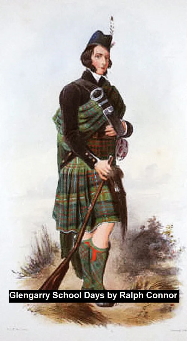 Glengarry School Days: A Story of Early Days in Glengarry