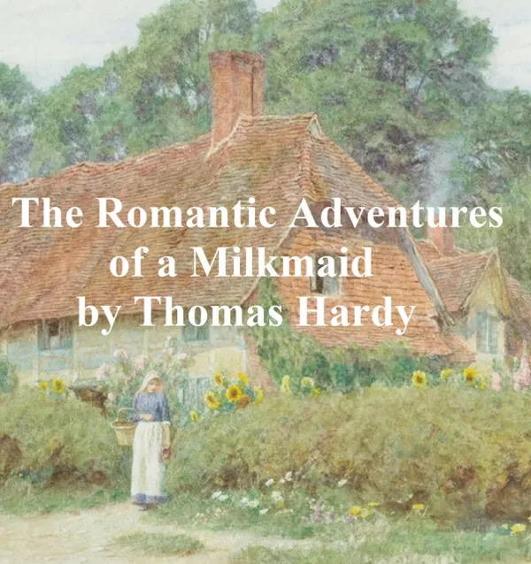 The Romantic Adventures of a Milkmaid