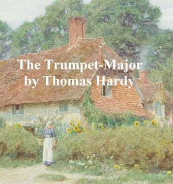 The Trumpet-Major - Thomas Hardy