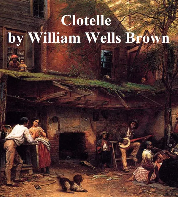 Clotelle : A Tale of the Southern States