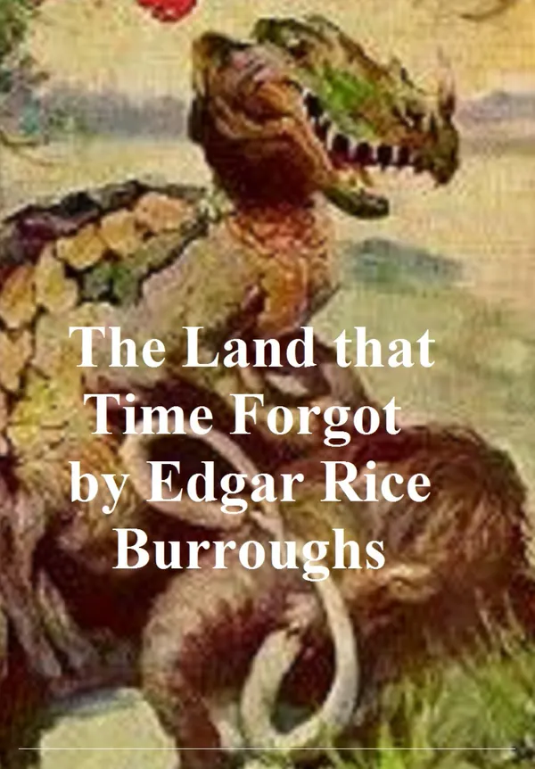 The Land that Time Forgot : First Novel of the Caspak Series