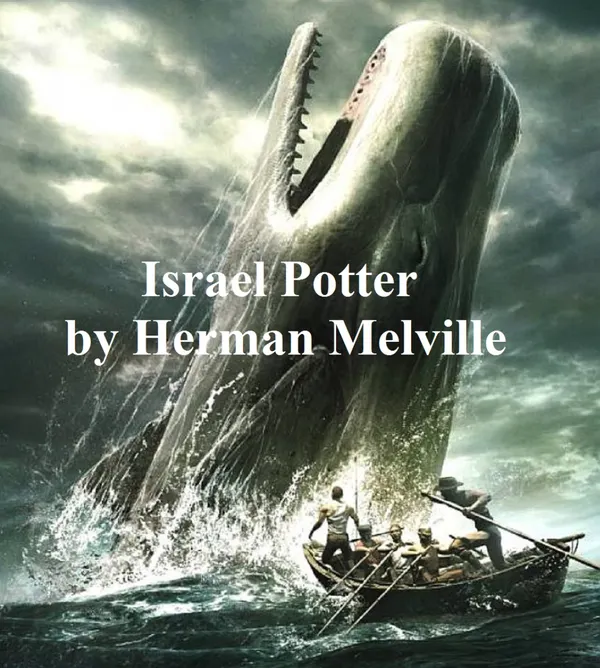 Israel Potter : His Fifty Years of Exile