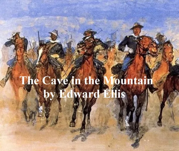 The Cave in the Mountain : A Sequel to In the Pecos Country