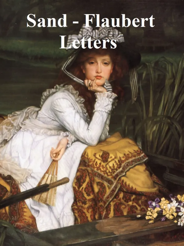 Sand - Flaubert Letters