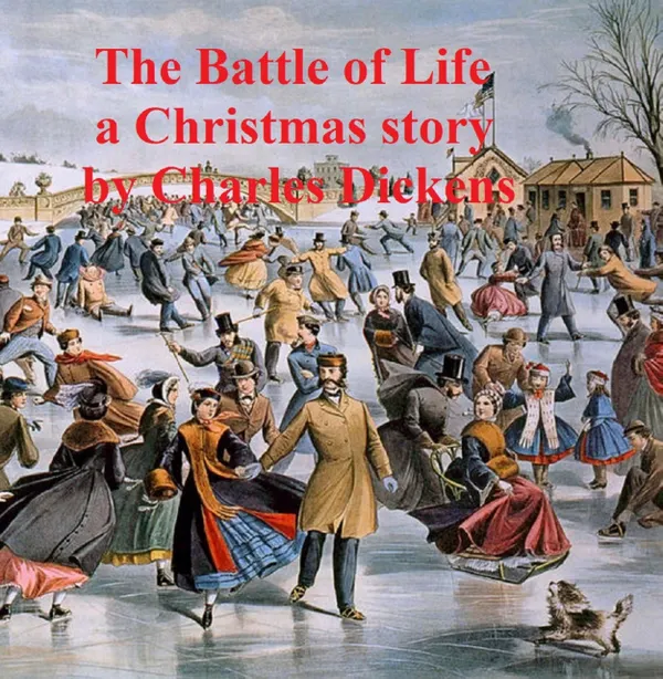 The Battle of Life, a short novel
