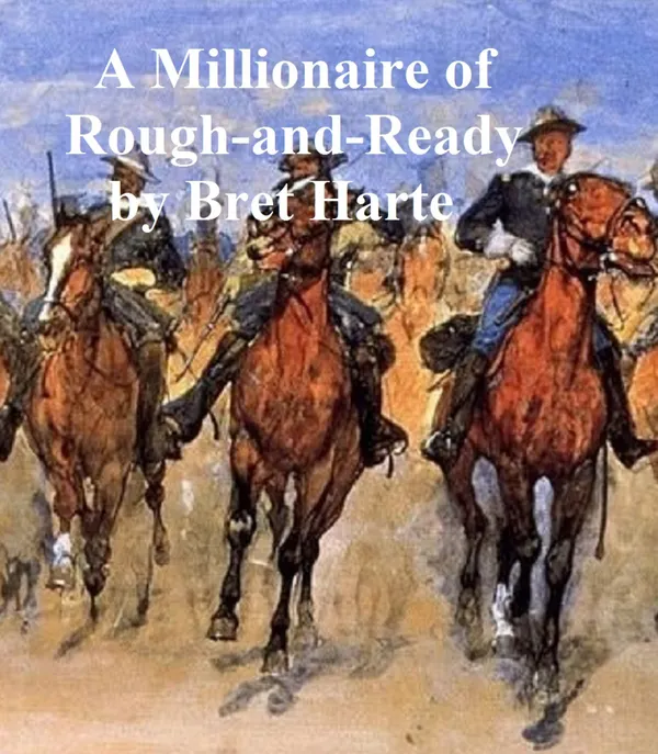 A Millionaire of Rough and Ready