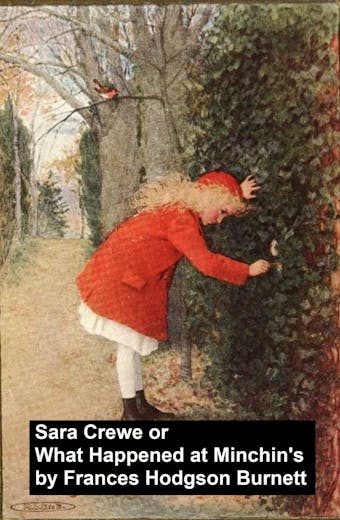 Sara Crewe, Or What Happened at Miss Minchin's - Frances Hodgson Burnett