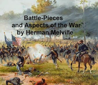 Battle-Pieces and Aspects of the War - Herman Melville