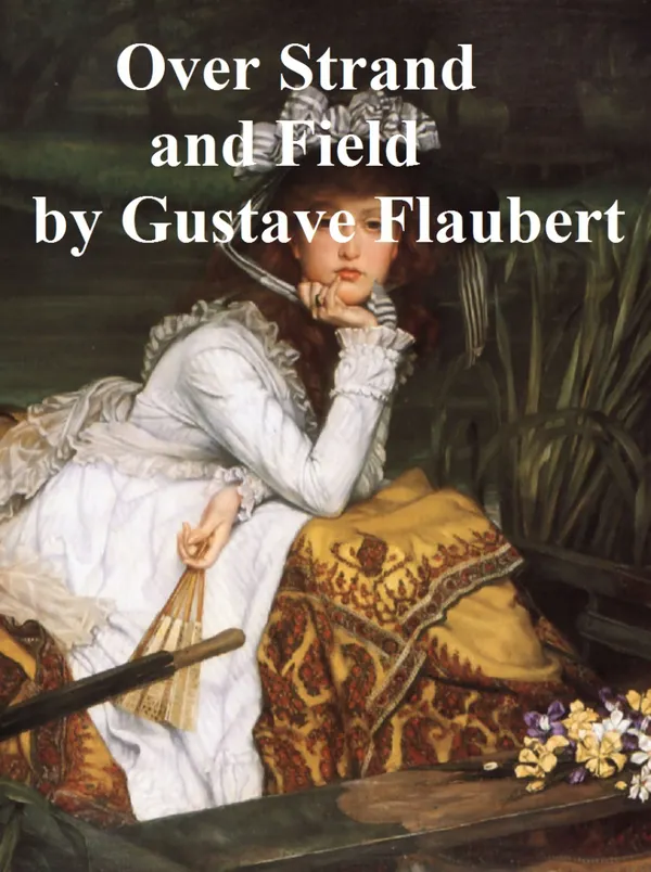 Over Strand and Field: A Record of Travel through Brittany