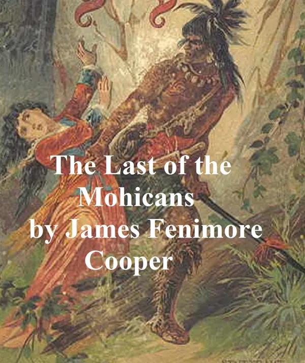 The Last of the Mohicans : Second of the Leatherstocking Tales