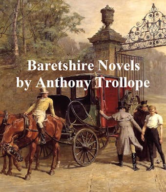 Barsetshire Novels - Anthony Trollope