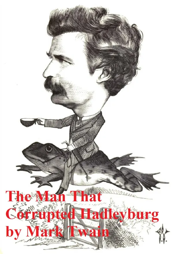 The Man That Corrupted Hadleyburg and Other Stories