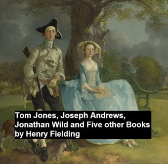 Tom Jones, Joseph Andew, Jonathan Wild, and Five Other Books - undefined