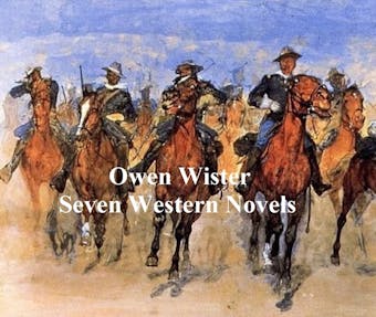 Owen Wister: seven novels - undefined
