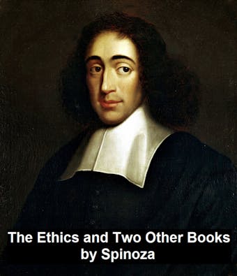 The Ethics and Two Other Books - undefined