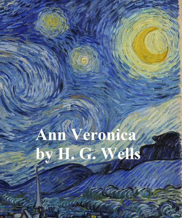Ann Veronica : A Modern Love Story