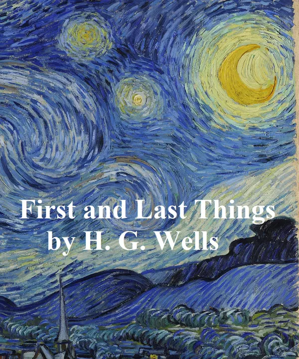 First and Last Things : A Confession of Faith and Rule of Life