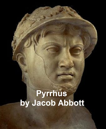 Pyrrhus - Jacob Abbott