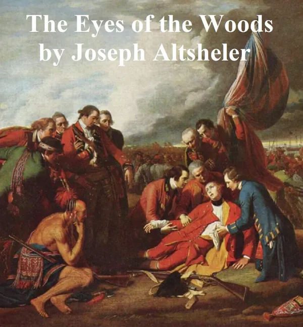 The Eyes of the Woods: A Story of the Ancient Wilderness