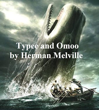 Typee and Omoo - Herman Melville
