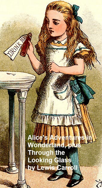 Alice's Adventures in Wonderland and Through the Looking Glass - undefined