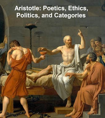 Aristotle: Poetics, Ethics, Politics, and Categories - undefined
