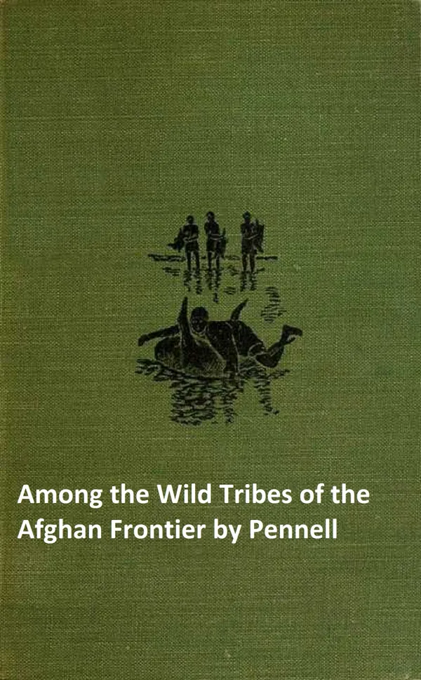 Among the Wild Tribes of the Afghan Frontier